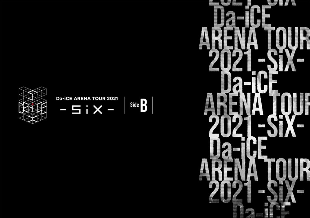 Da-iCE ARENA TOUR 2021 -SiX-」LIVE DVD & Blu-ray Disc - SCHEDULE