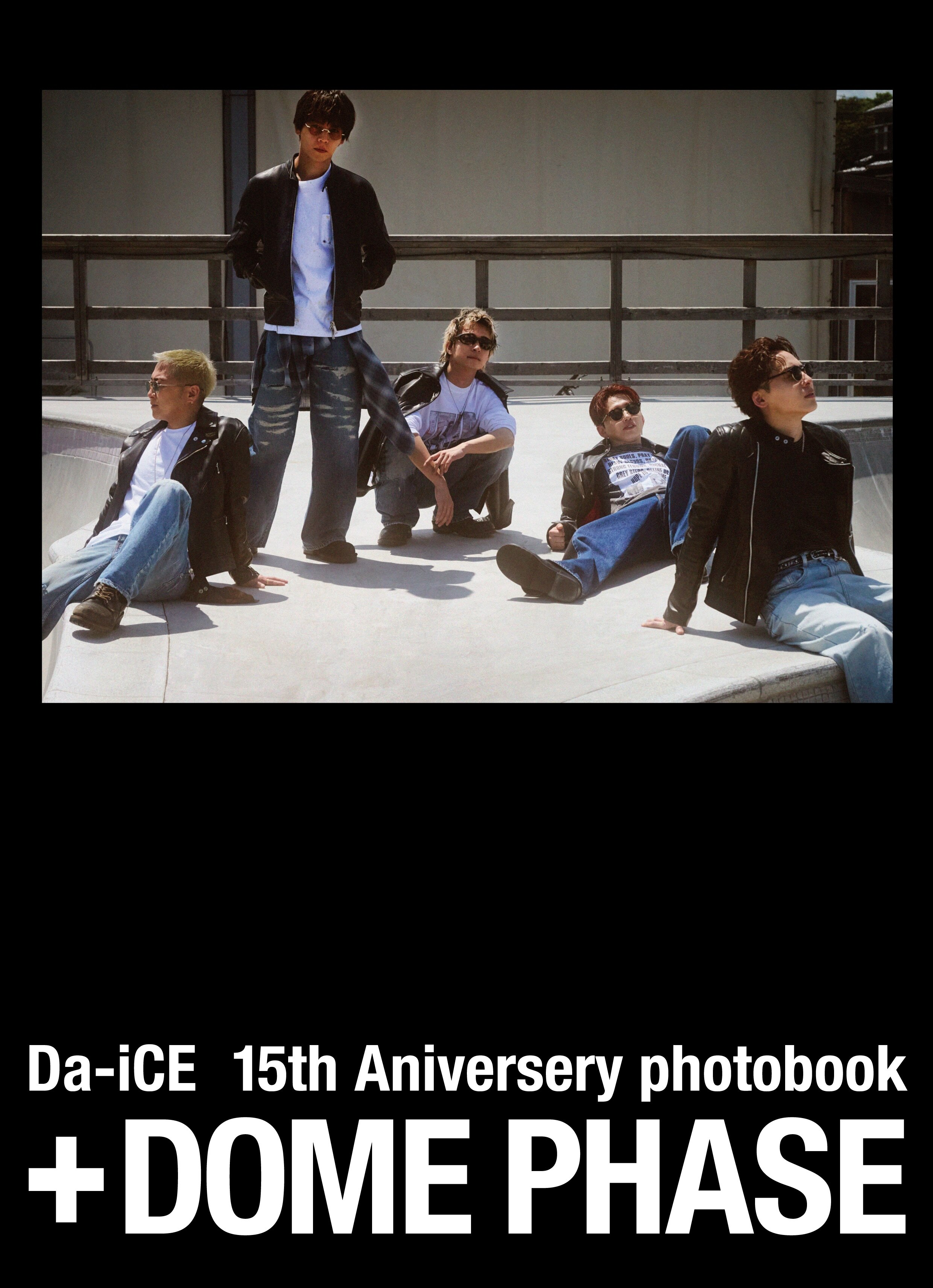 Da-iCE 結成15周年を記念した完全撮りおろし写真集『＋DOME PHASE