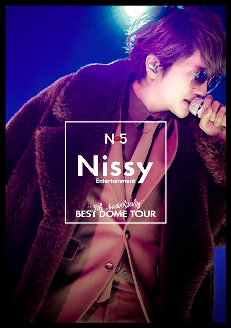 Nissy Entertainment 5th Anniversary Best Dome Tour Music Nissy 西島隆弘 Official Website